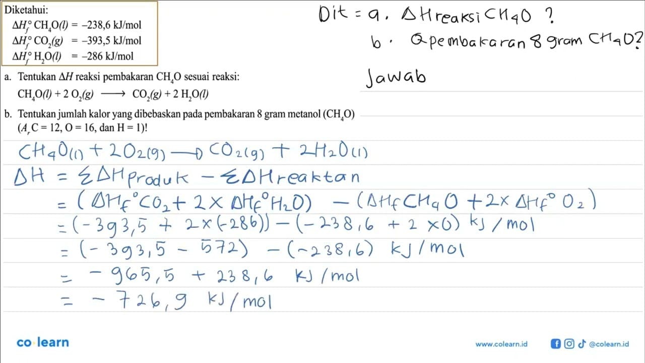 Diketahui: delta Hf CH4O(l)=-238,6 kJ/mol delta Hf