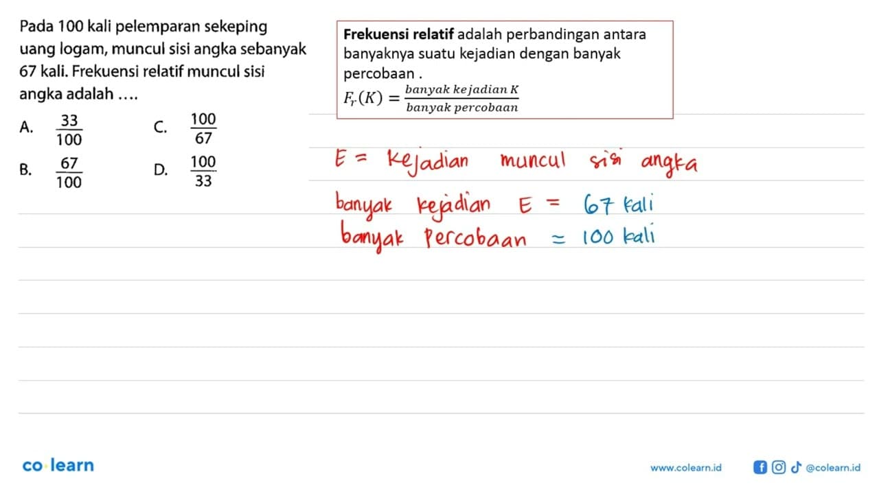 Pada 100 kali pelemparan sekeping uang logam, muncul sisi