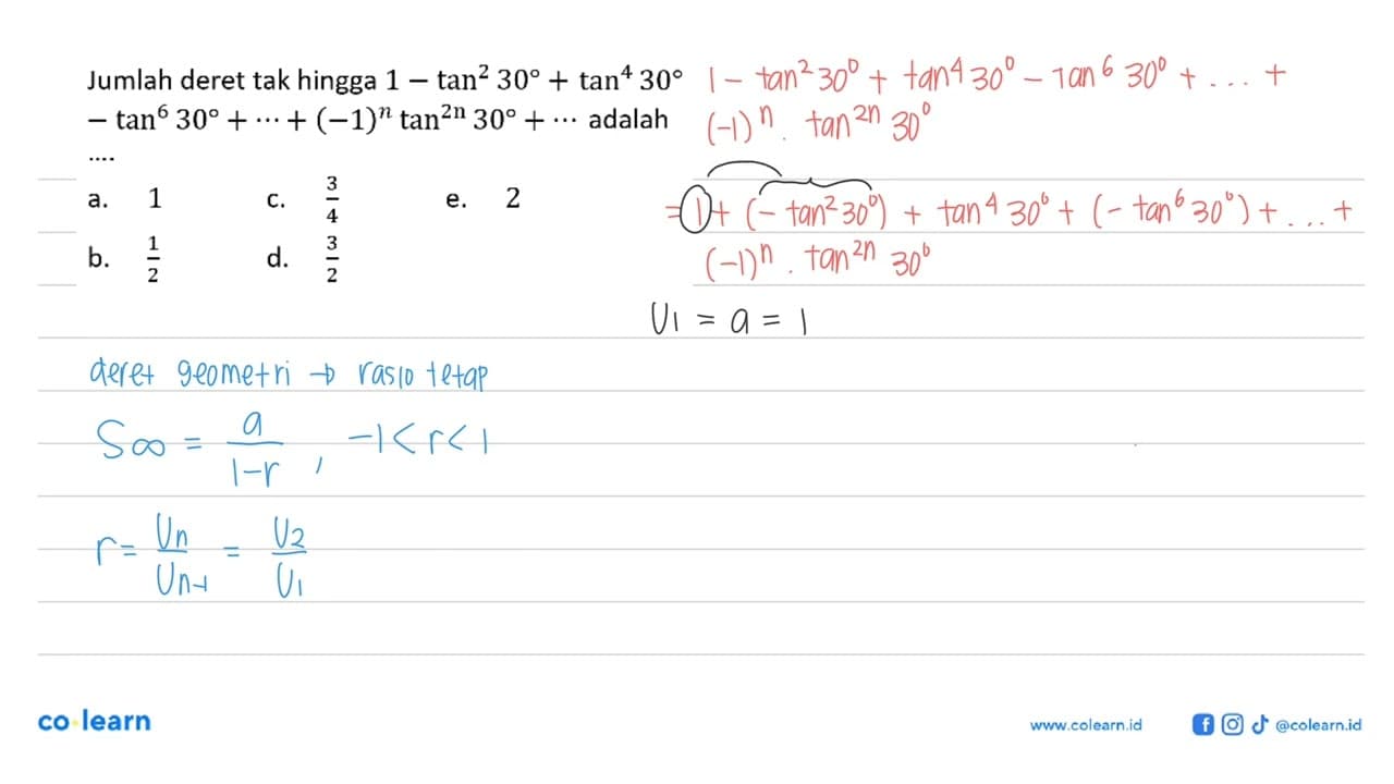 Jumlah deret tak hingga 1-tan ^2 30+tan ^4 30-tan ^6