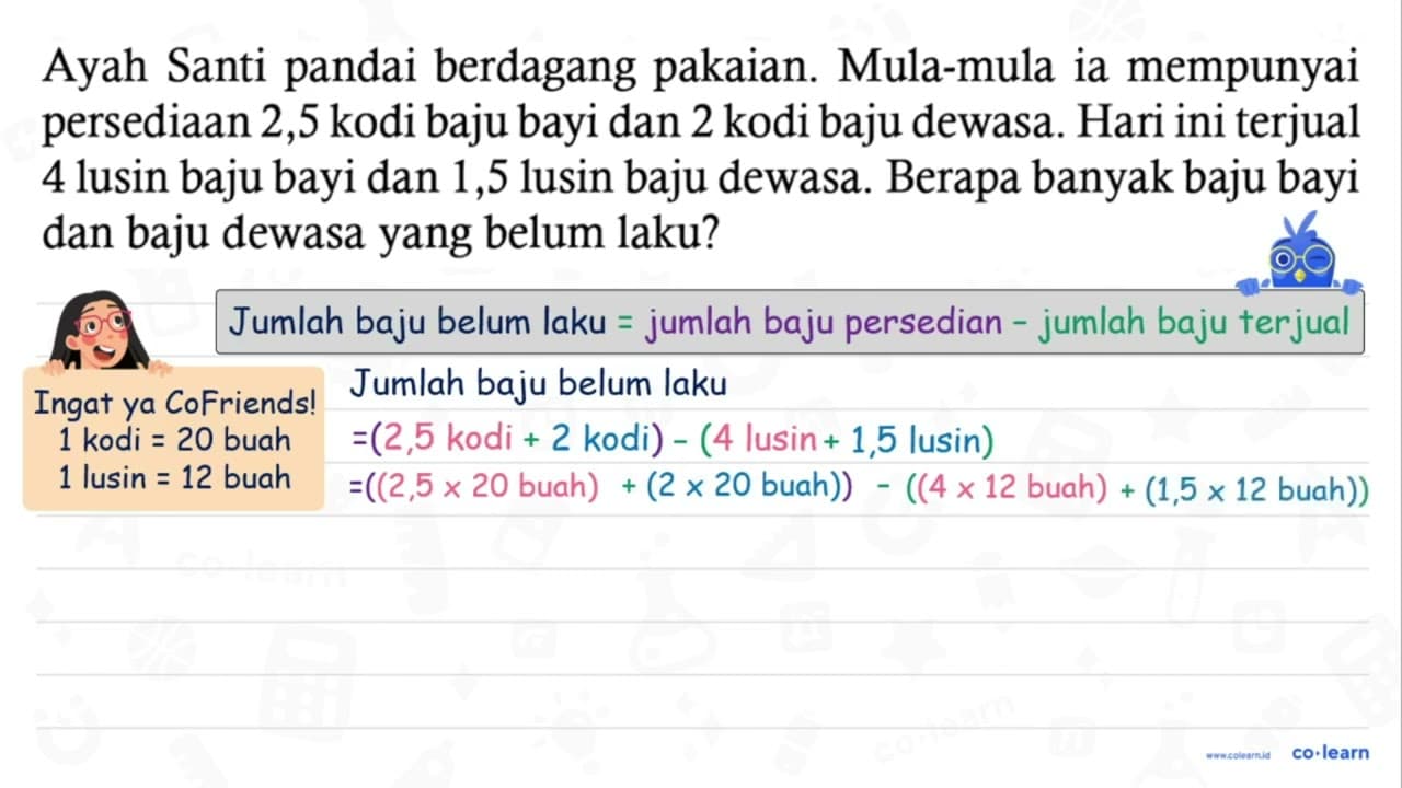 Ayah Santi pandai berdagang pakaian. Mula-mula ia mempunyai