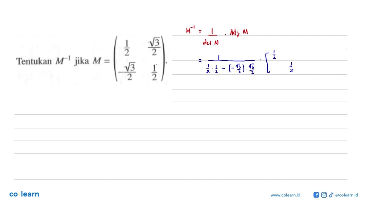 Tentukan M^(-1) jika M = (1/2 akar(3)/2 -akar(3)/2 1/2).