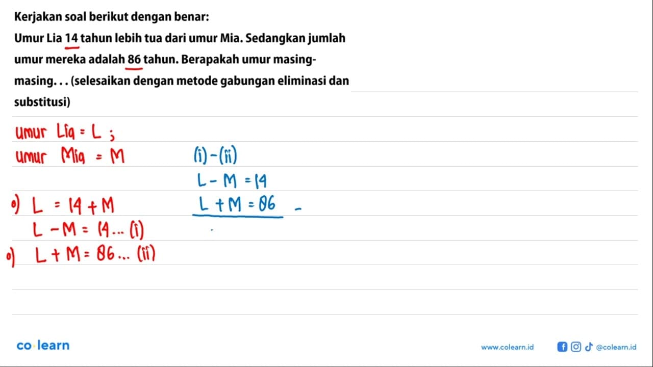 Kerjakan soal berikut dengan benar: Umur Lia 14 tahun lebih