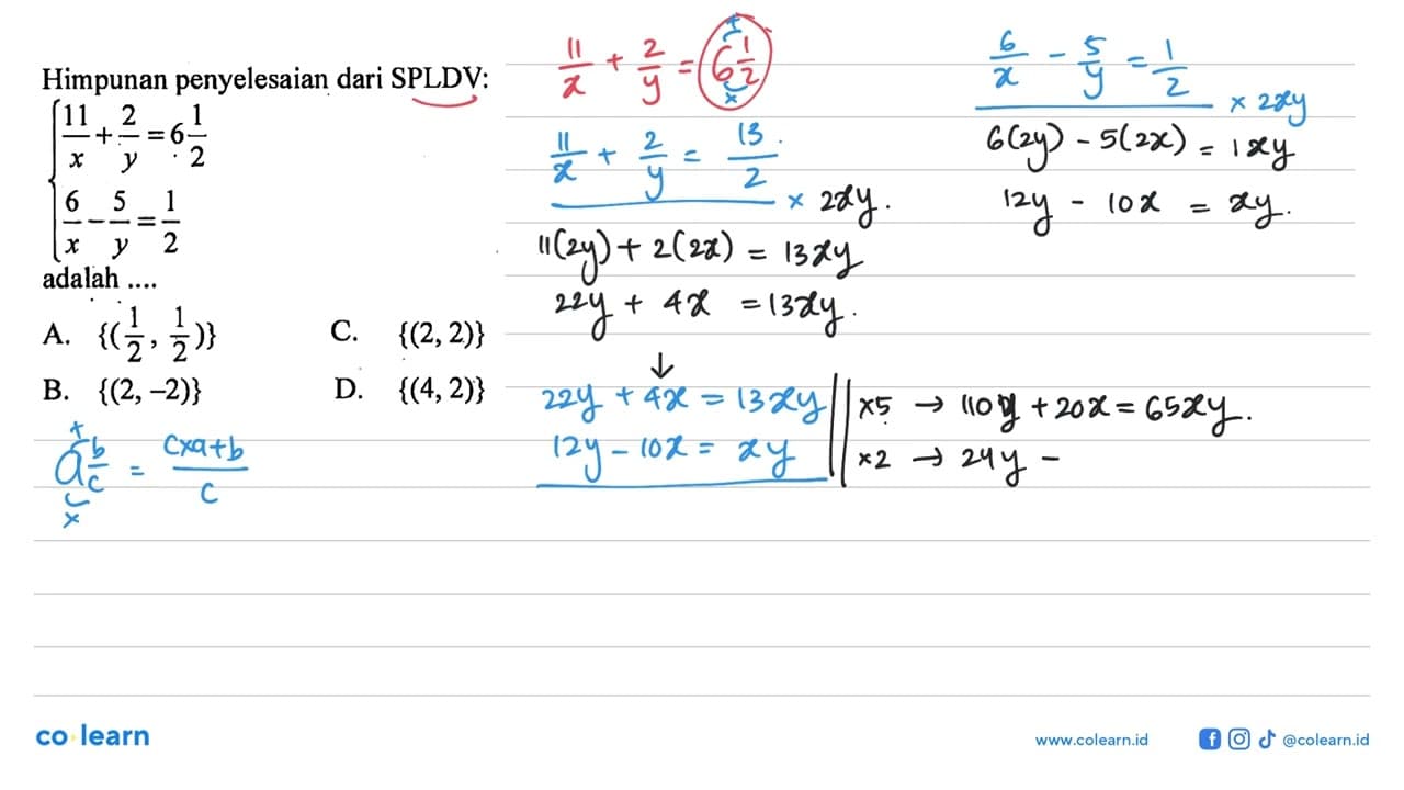 Himpunan penyelesaian dari SPLDV: 11/x + 2/y = 6 1/2 6/x -