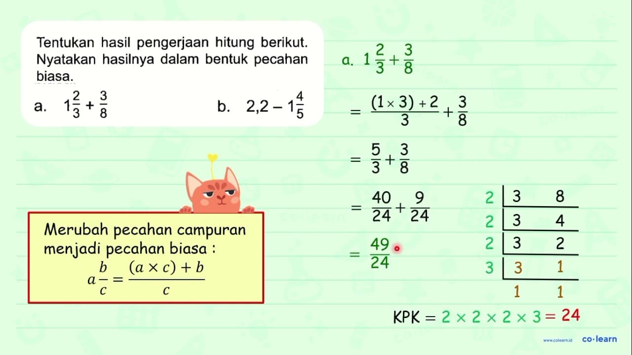 Tentukan hasil pengerjaan hitung berikut. Nyatakan hasilnya