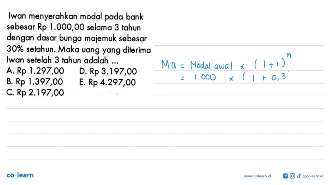 Iwan menyerahkan modal pada bank sebesar Rp 1.000,00 selama