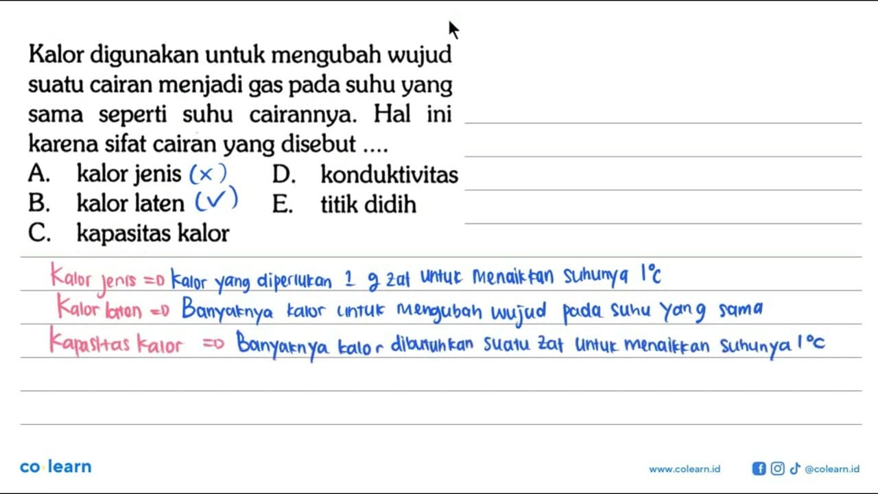 Kalor digunakan untuk mengubah wujud suatu cairan menjadi