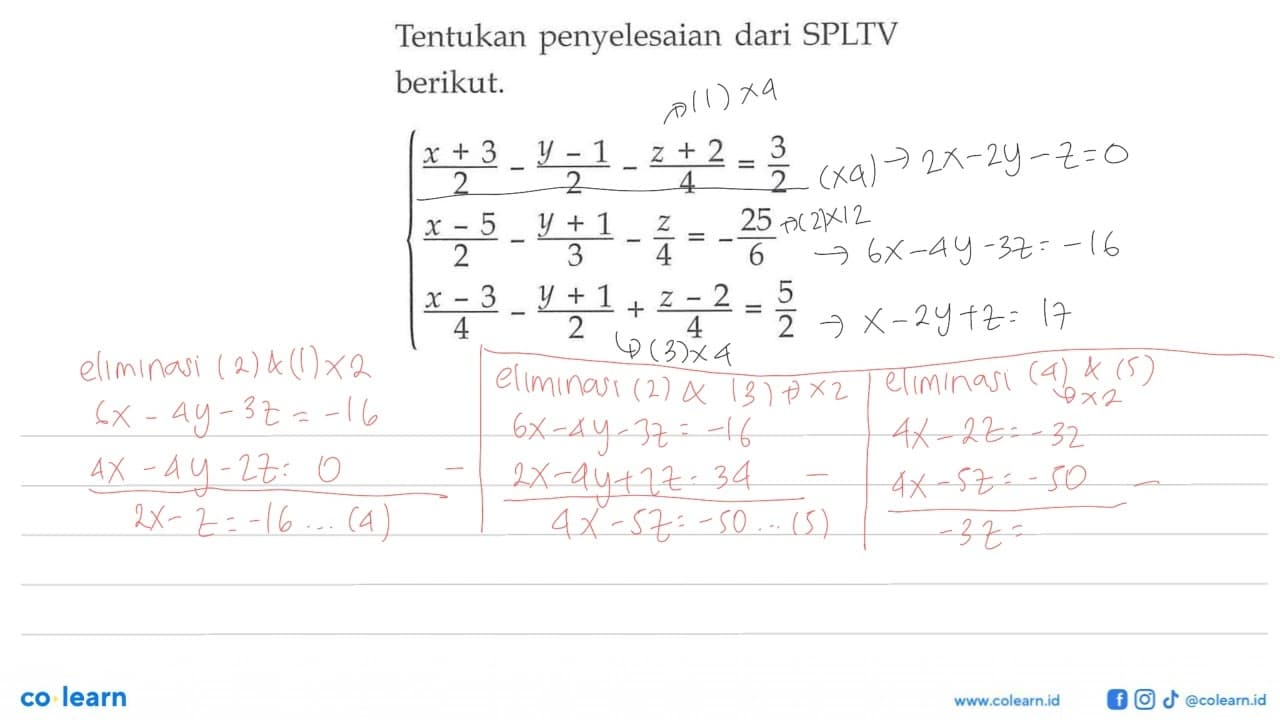 Tentukan penyelesaian dari SPLTV berikut. (x+3)/2 - (y-1)/2