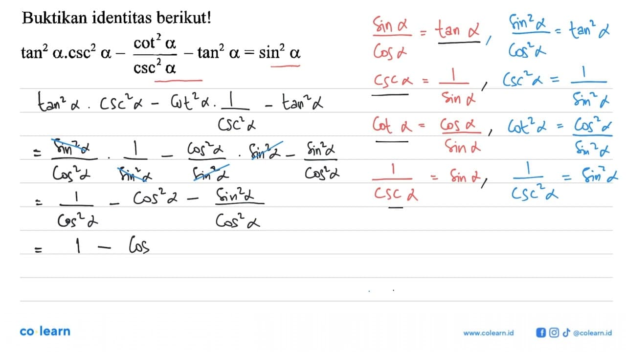 Buktikan identitas berikut! tan^2 a.csc^2 a - (cot^2