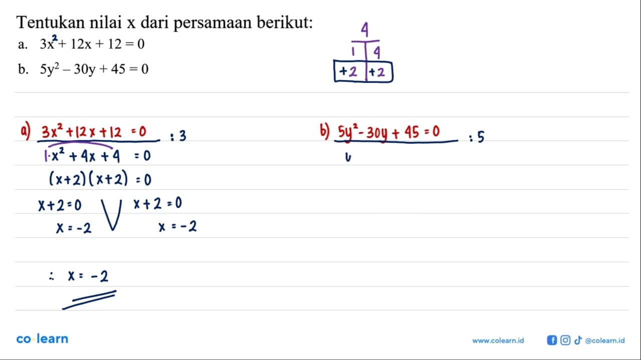 a. 3 x+12 x+12=0 b. 5y^2-30y+45=0