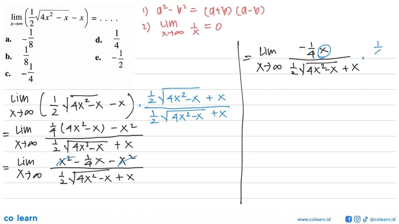 limit x mendekati tak hingga (1/2 akar(4x^2-x)-x)= ....