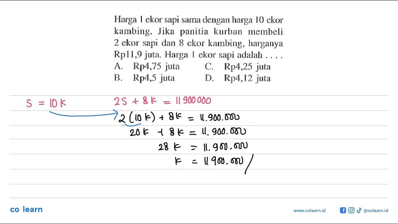 Harga ekor sapi sama dengan harga 10 ekor kambing. Jika