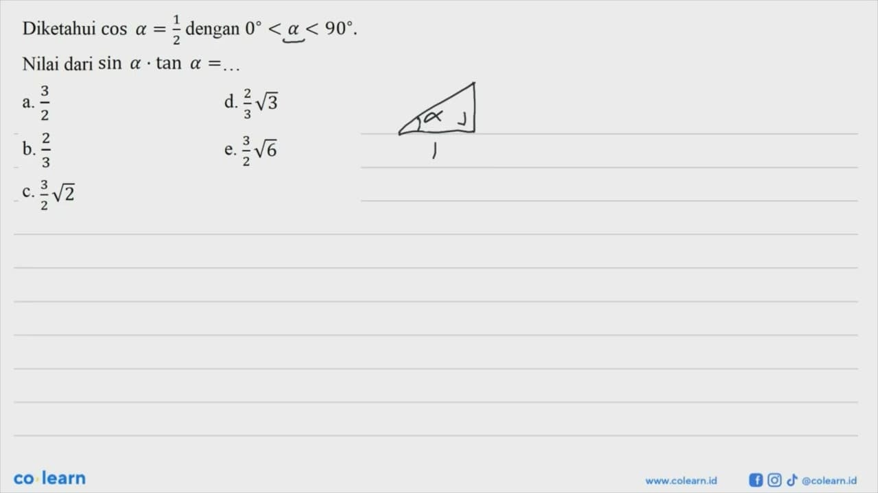 Diketahui cos alpha=1/2 dengan 0<alpha<90. Nilai dari sin