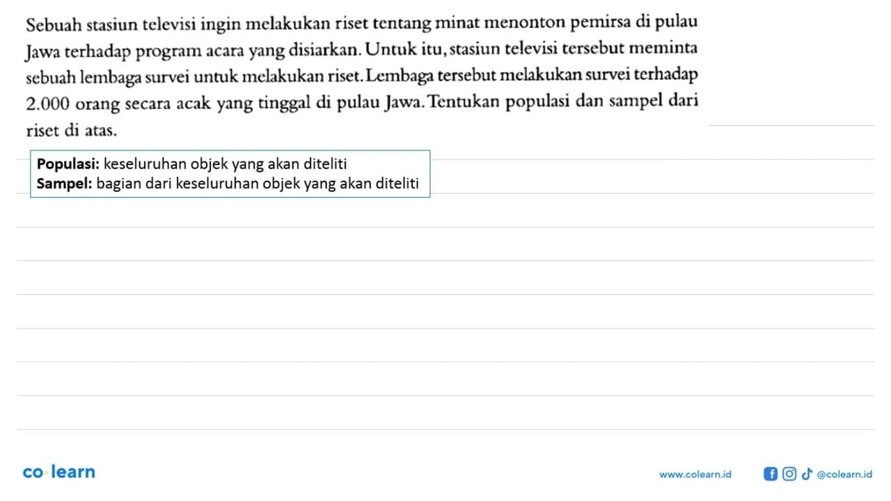 Sebuah stasiun televisi ingin melakukan riset tentang minat