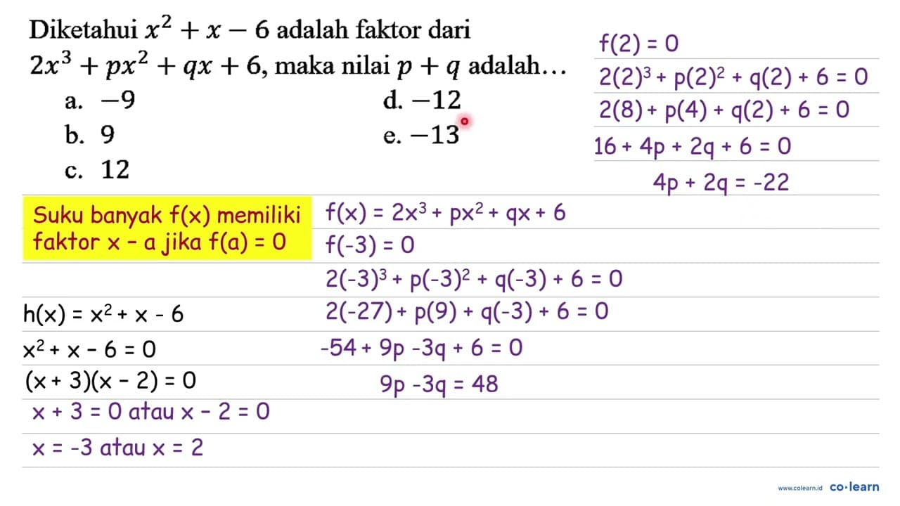 Diketahui x^(2)+x-6 adalah faktor dari 2 x^(3)+p x^(2)+q