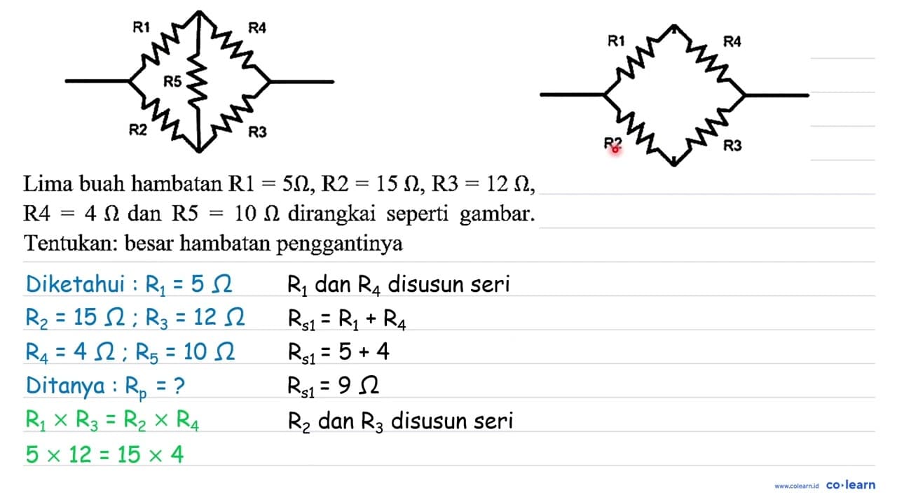 Lima buah hambatan R 1=5 Ohm, R 2=15 Ohm, R 3=12 Ohm , R