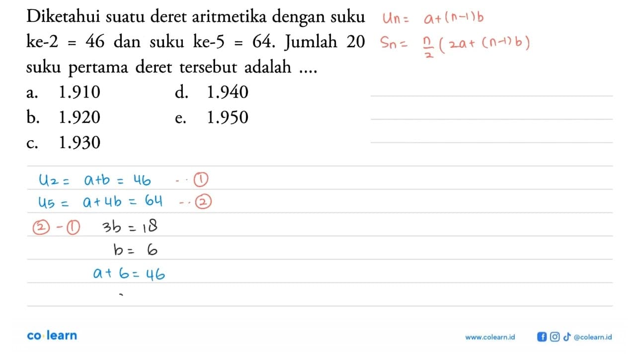 Diketahui suatu deret aritmetika dengan suku ke-2=46 dan