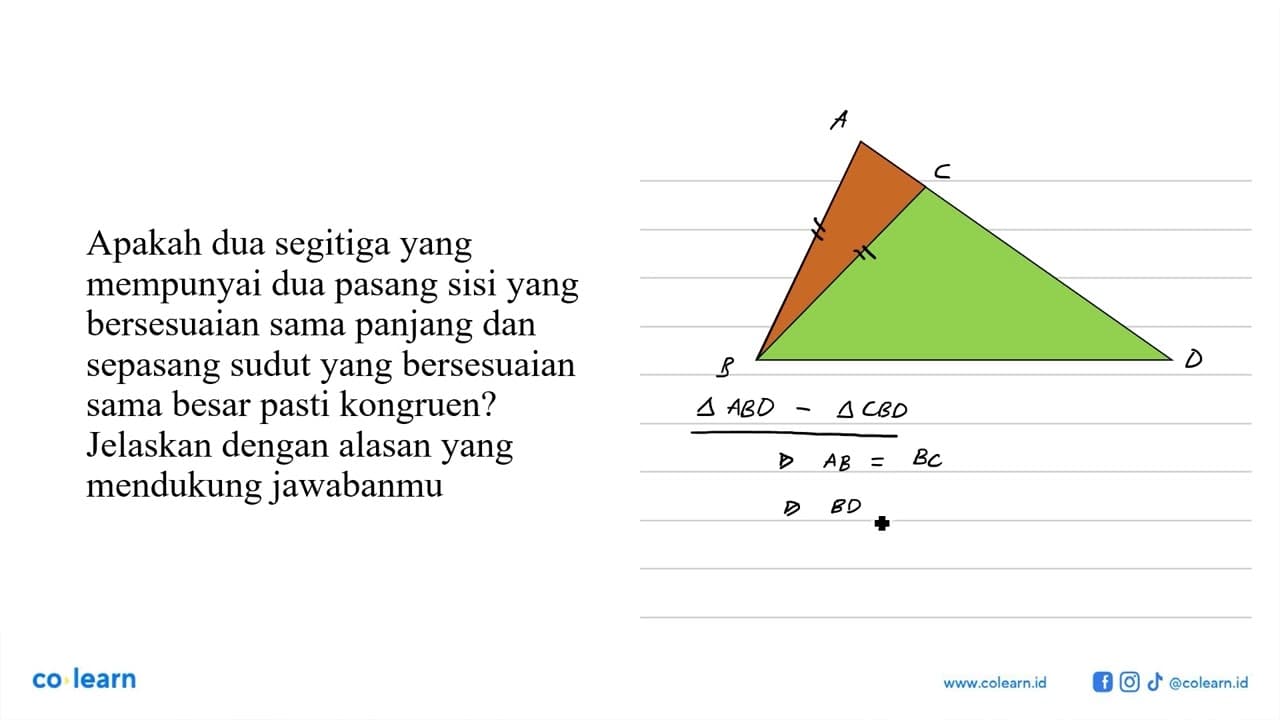 Apakah dua segitiga yang mempunyai dua pasang sisi yang