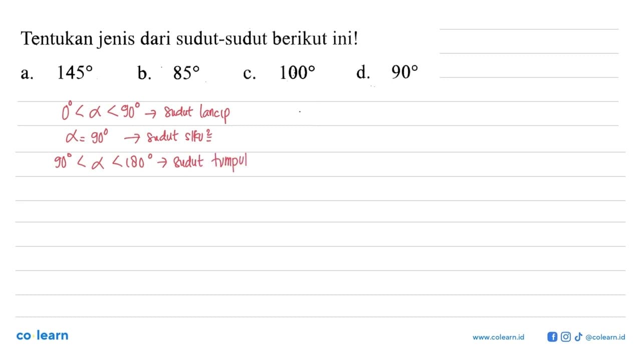 Tentukan jenis dari sudut-sudut berikut ini!a. 145b. 85c.