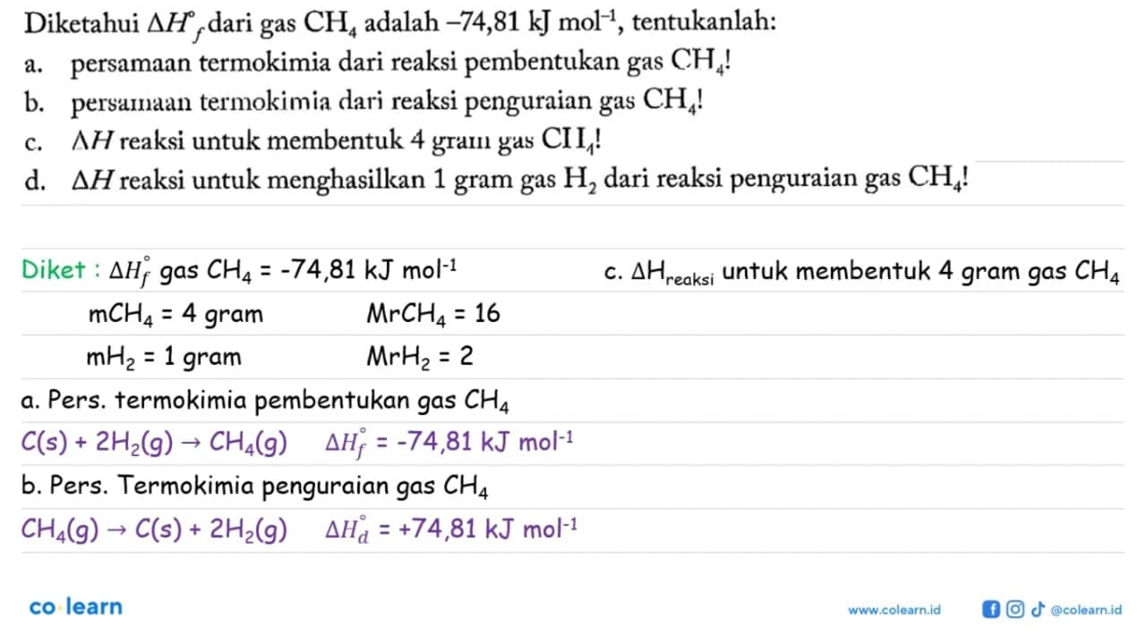 Diketahui delta Hf dari gas CH4 adalah -74,81 kJ mol^(-1),