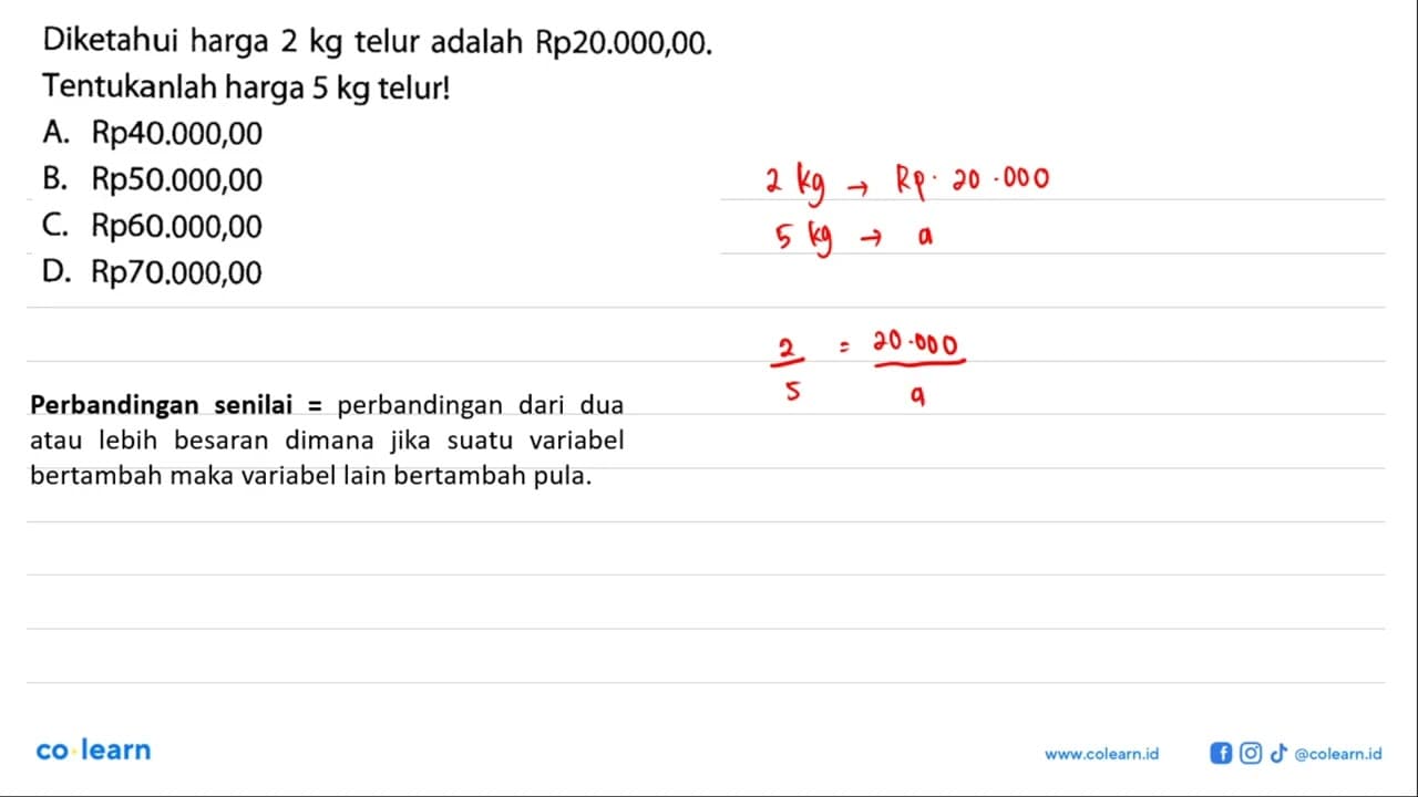 Diketahui harga 2 kg telur adalah Rp20.000,00. Tentukanlah