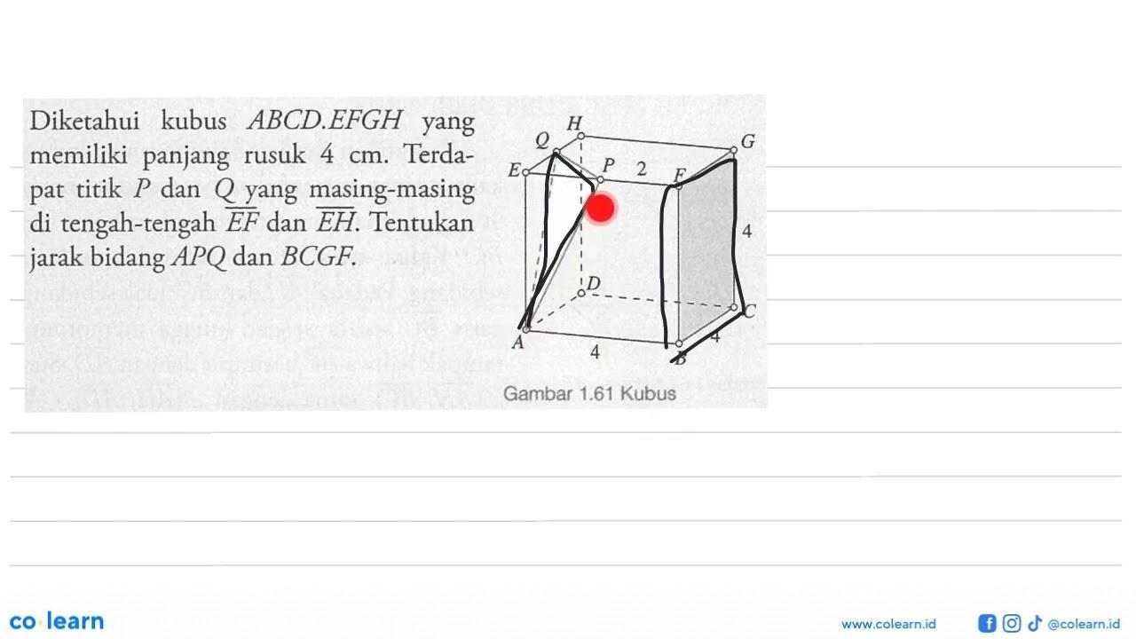 Diketahui kubus ABCD.EFGH yang memiliki panjang rusuk 4 cm.