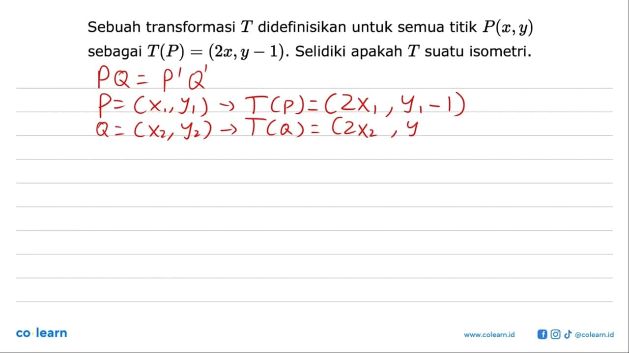 Sebuah transformasi T didefiniskan untuk semua titik P(x,y)