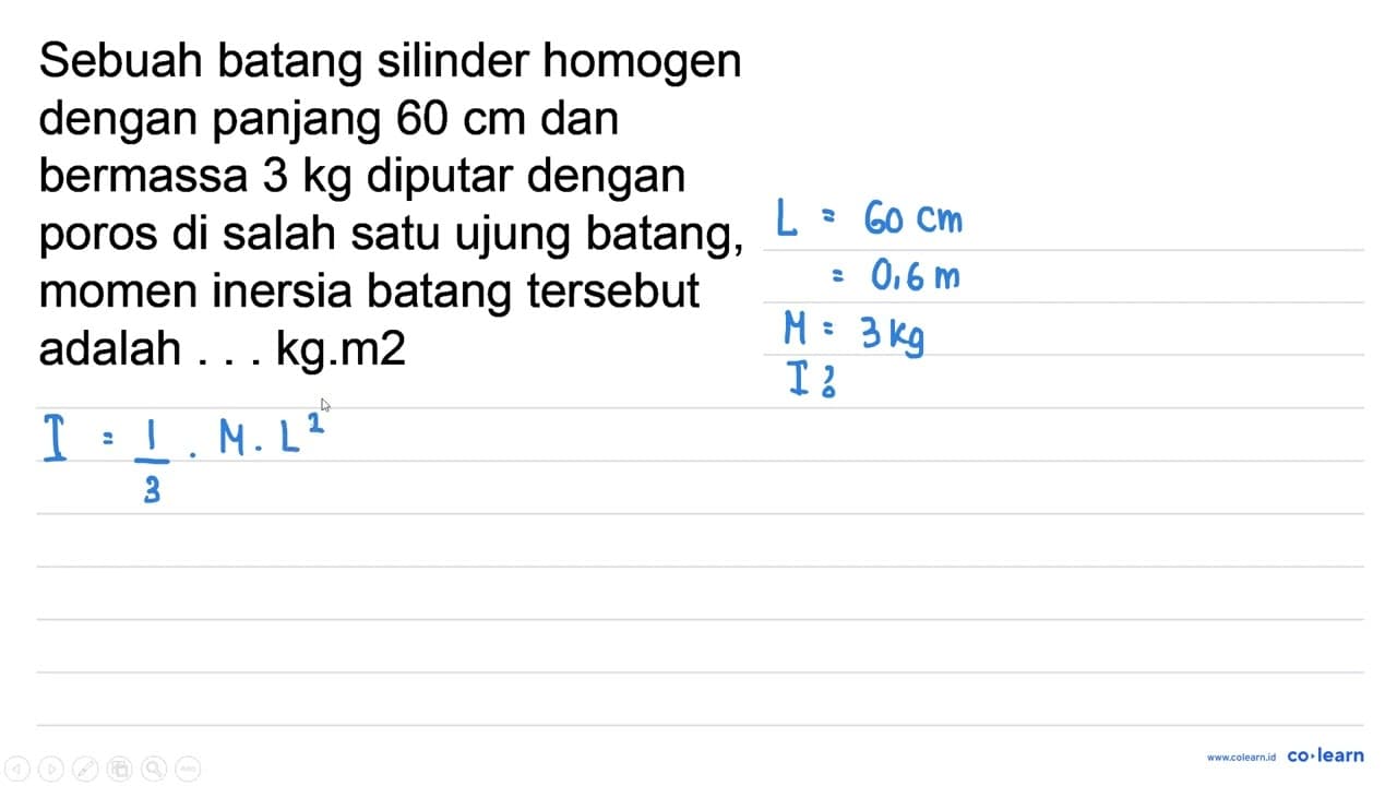 Sebuah batang silinder homogen dengan panjang 60 cm dan