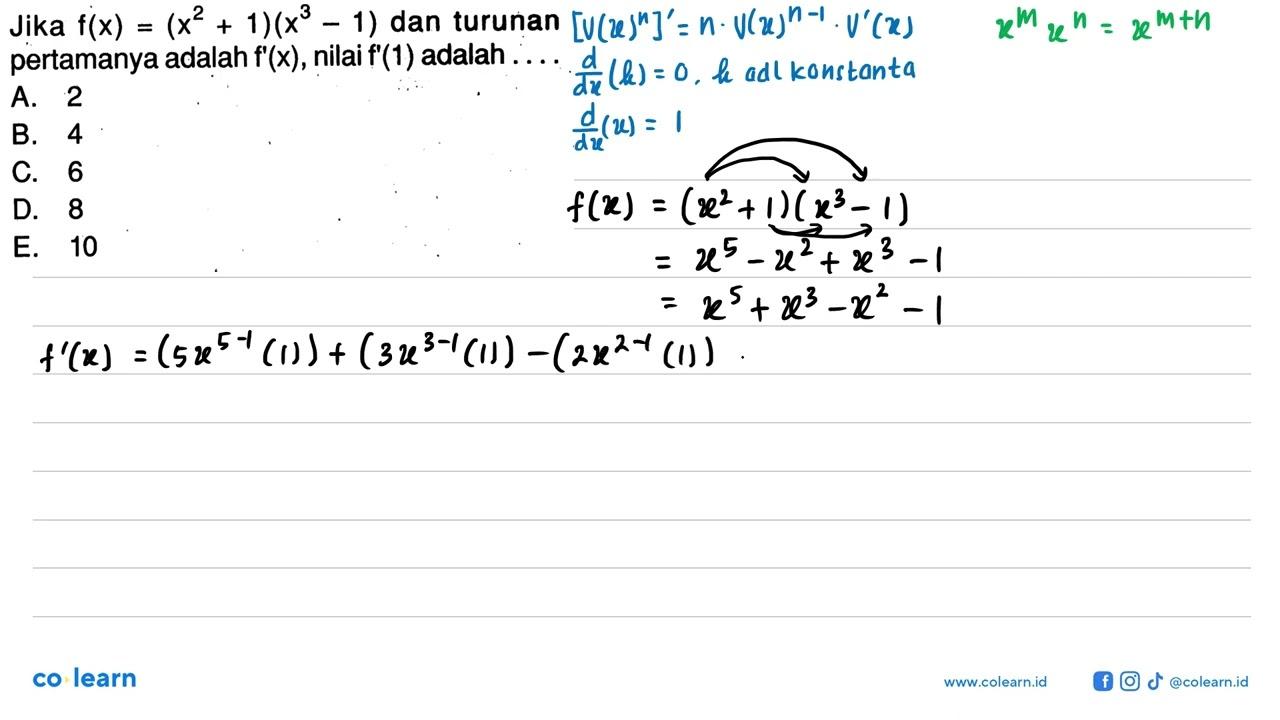 Jika f(x)=(x^2+1)(x^3-1) dan turunan pertamanya adalah