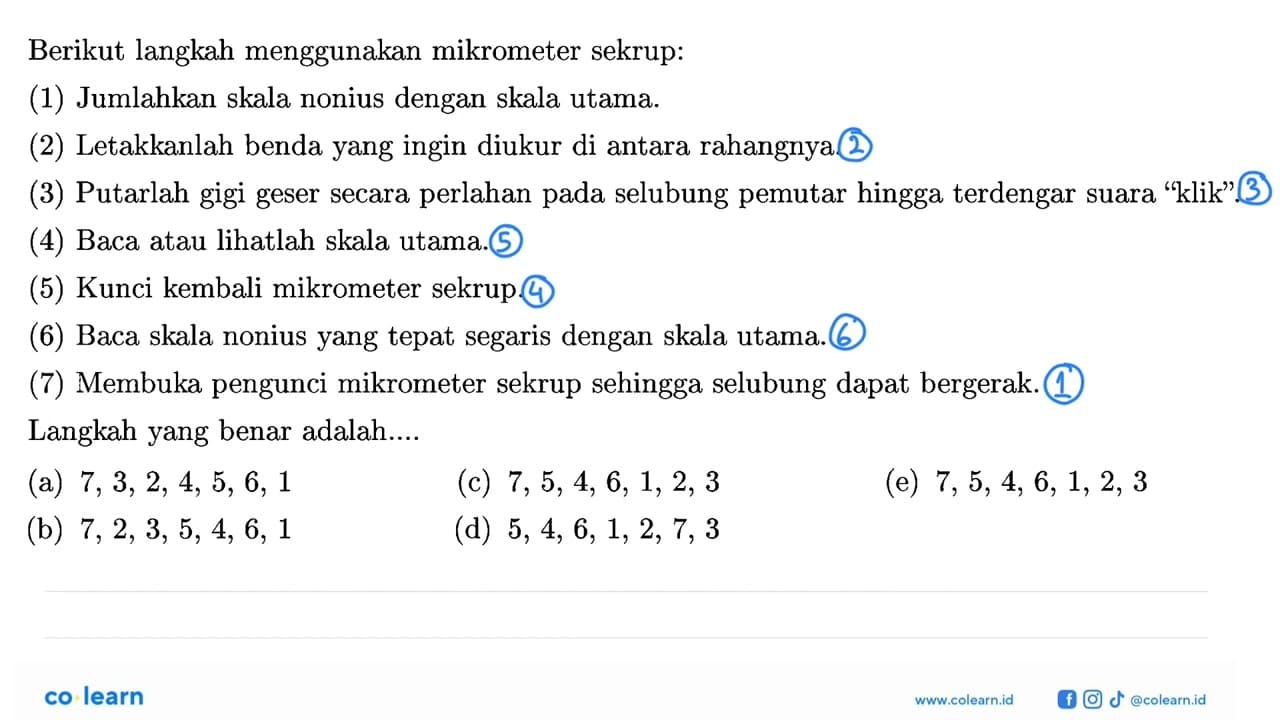 Berikut langkah menggunakan mikrometer sekrup: (1)