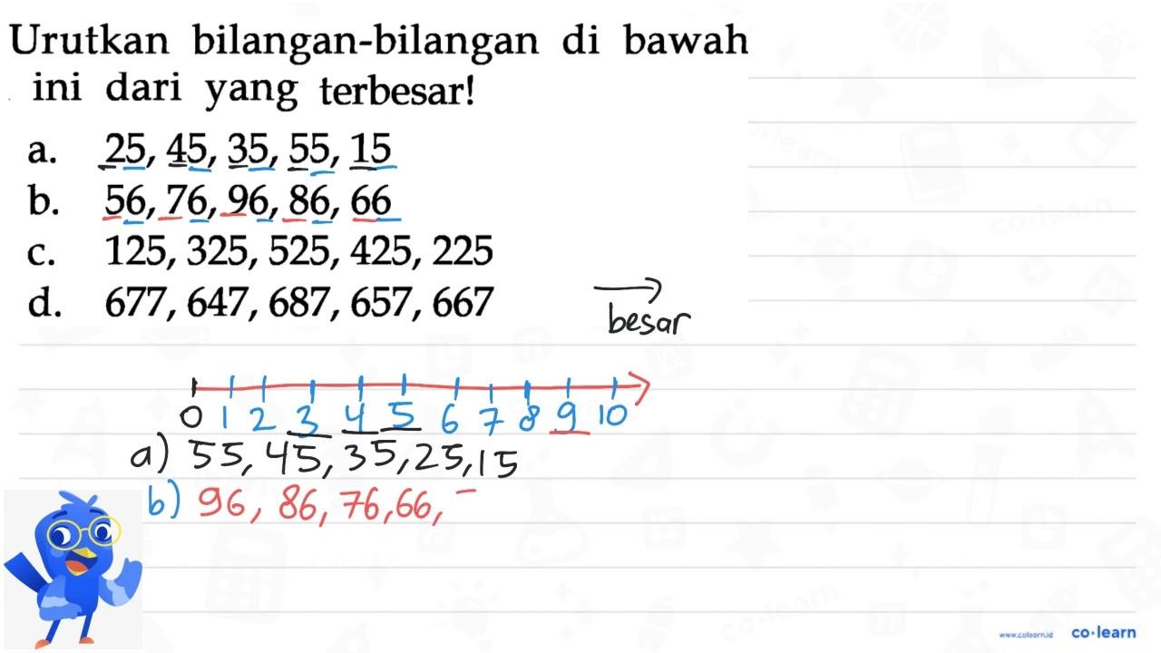 Urutkan bilangan-bilangan di bawah ini dari yang terbesar!