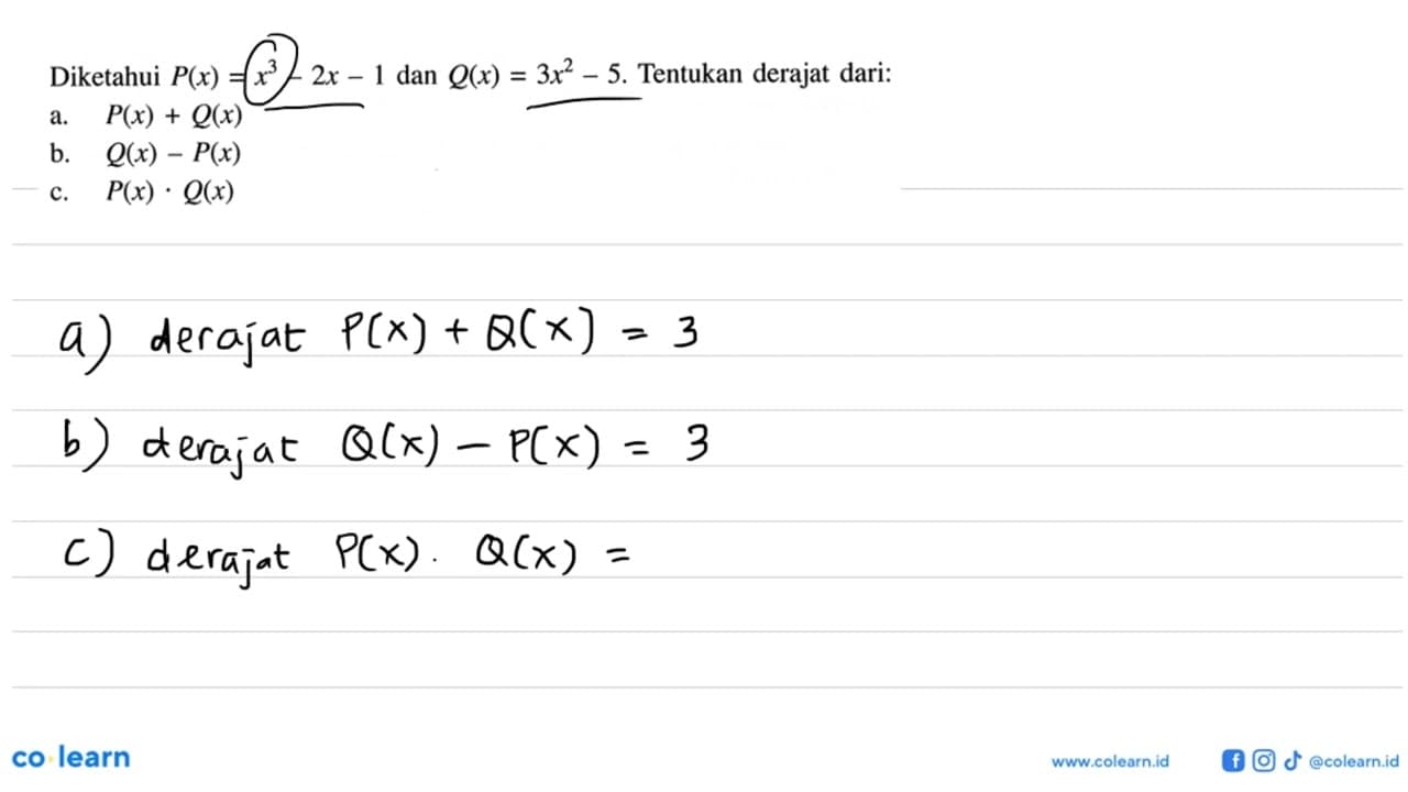 Diketahui P(x)=x^3-2x-1 dan Q(x)=3x^2-5. Tentukan derajat