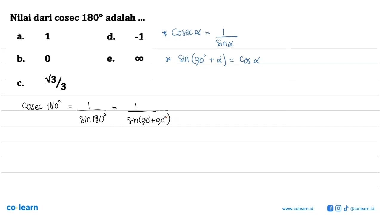 Nilai dari cosec 180 adalah ...