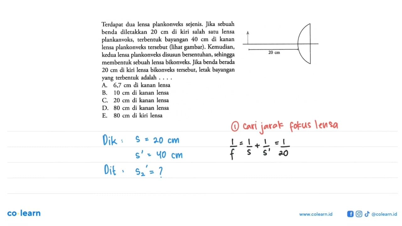 Terdapat dua lensa plankonveks sejenis. Jika sebuah benda