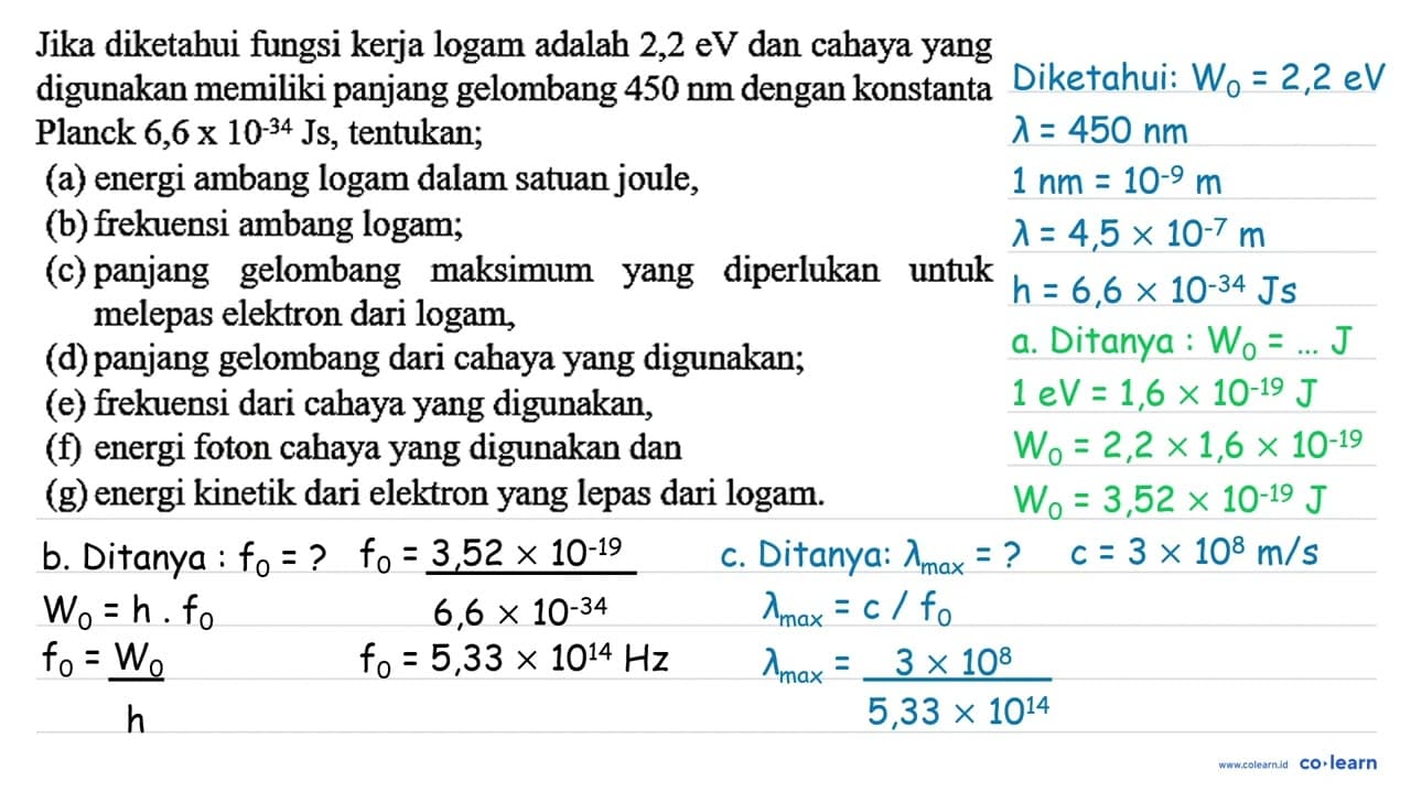 Jika diketahui fungsi kerja logam adalah 2,2 \mathrm{eV}