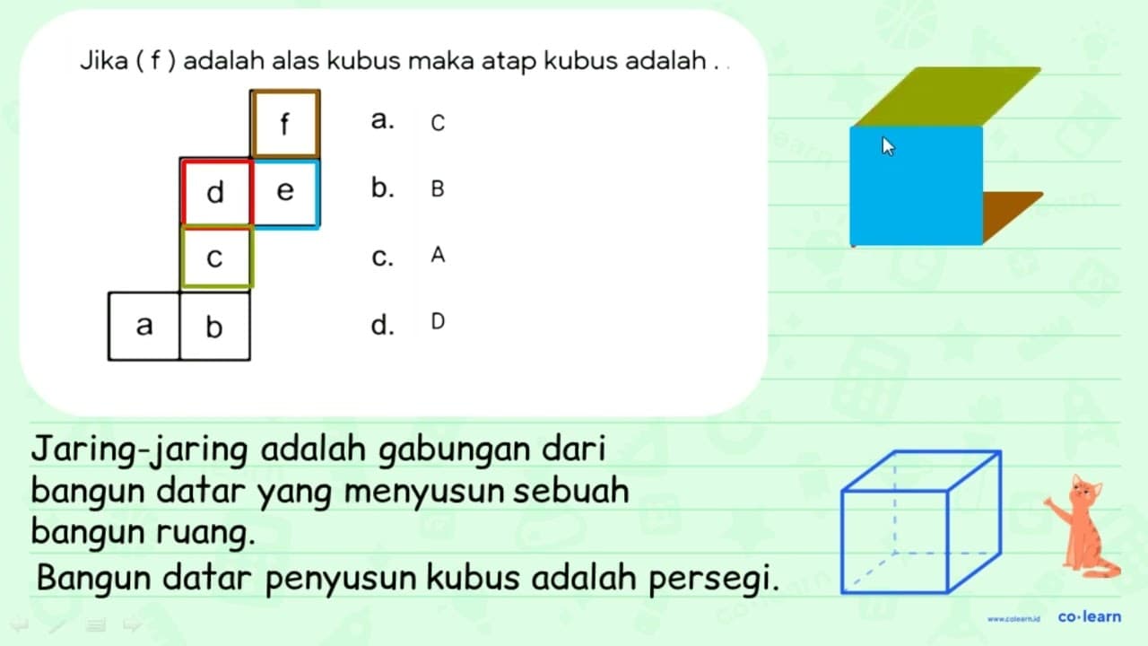 Jika ( f ) adalah alas kubus maka atap kubus adalah . a. C