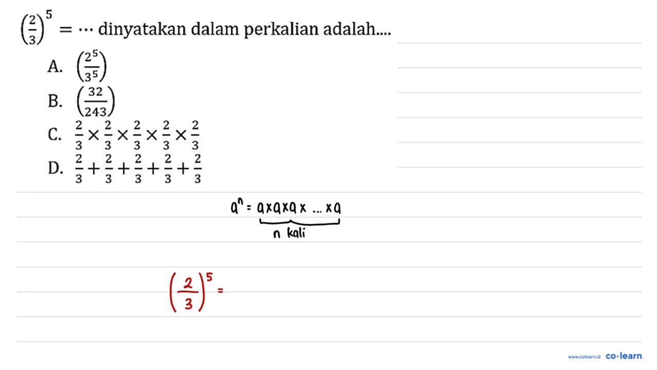 (2/3)^5=.. dinyatakan dalam perkalian adalah....