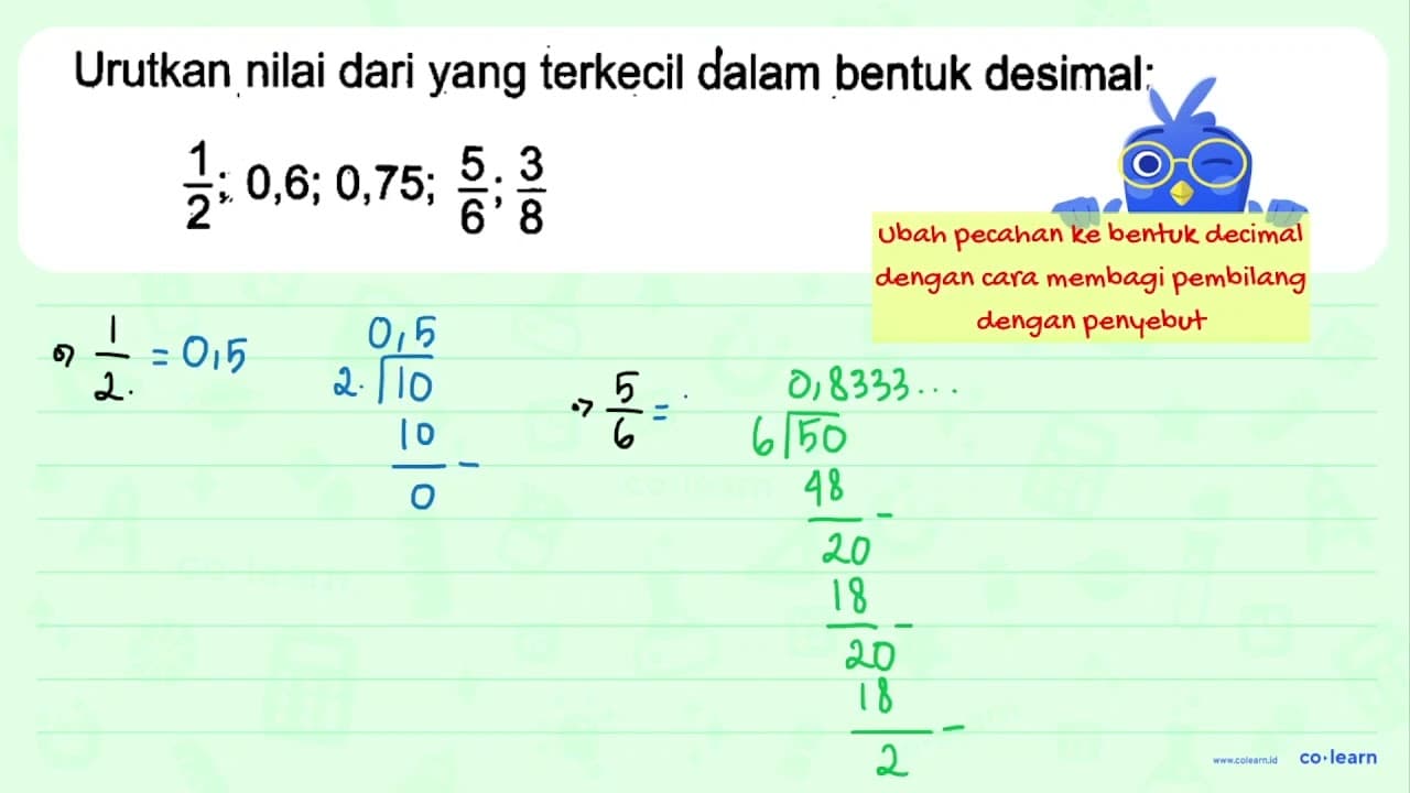 Urutkan nilai dari yang terkecil dalam bentuk desimal: 1/2;