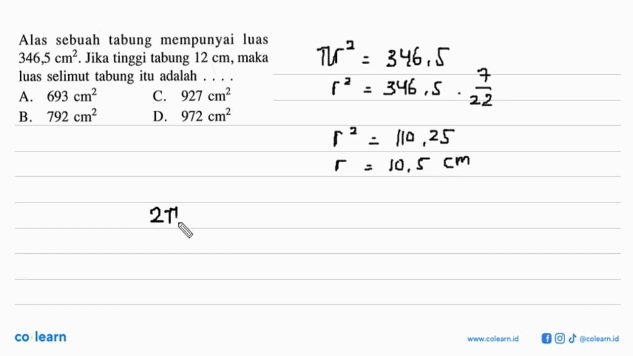 Alas sebuah tabung mempunyai luas 346,5 cm^2. Jika tinggi