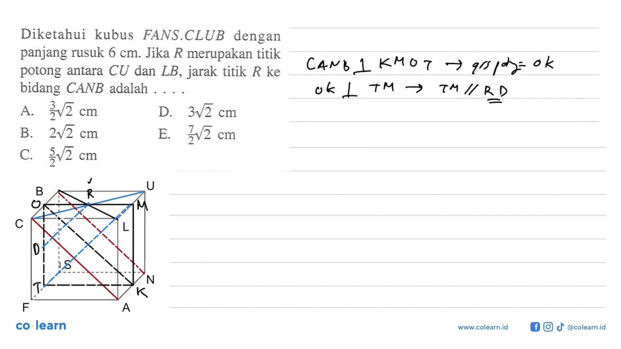 Diketahui kubus FANS.CLUB dengan panjang rusuk 6 cm. Jika R