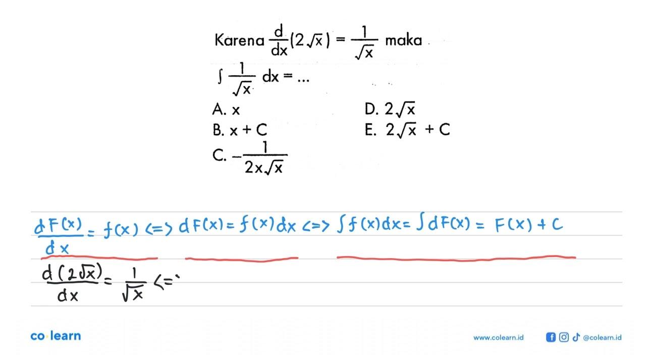 Karena d/dx (2 akar(x))=1/akar(x) maka integral 1/akar(x)