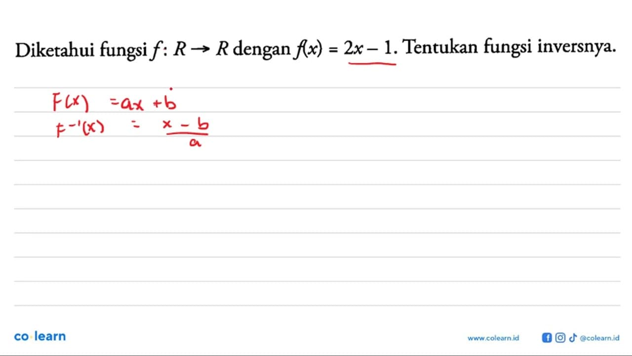 Diketahui fungsi f: R->R dengan f(x)=2x-1. Tentukan fungsi