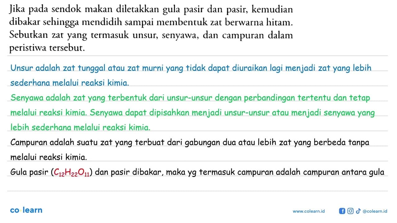 Jika pada sendok makan diletakkan gula pasir dan pasir,