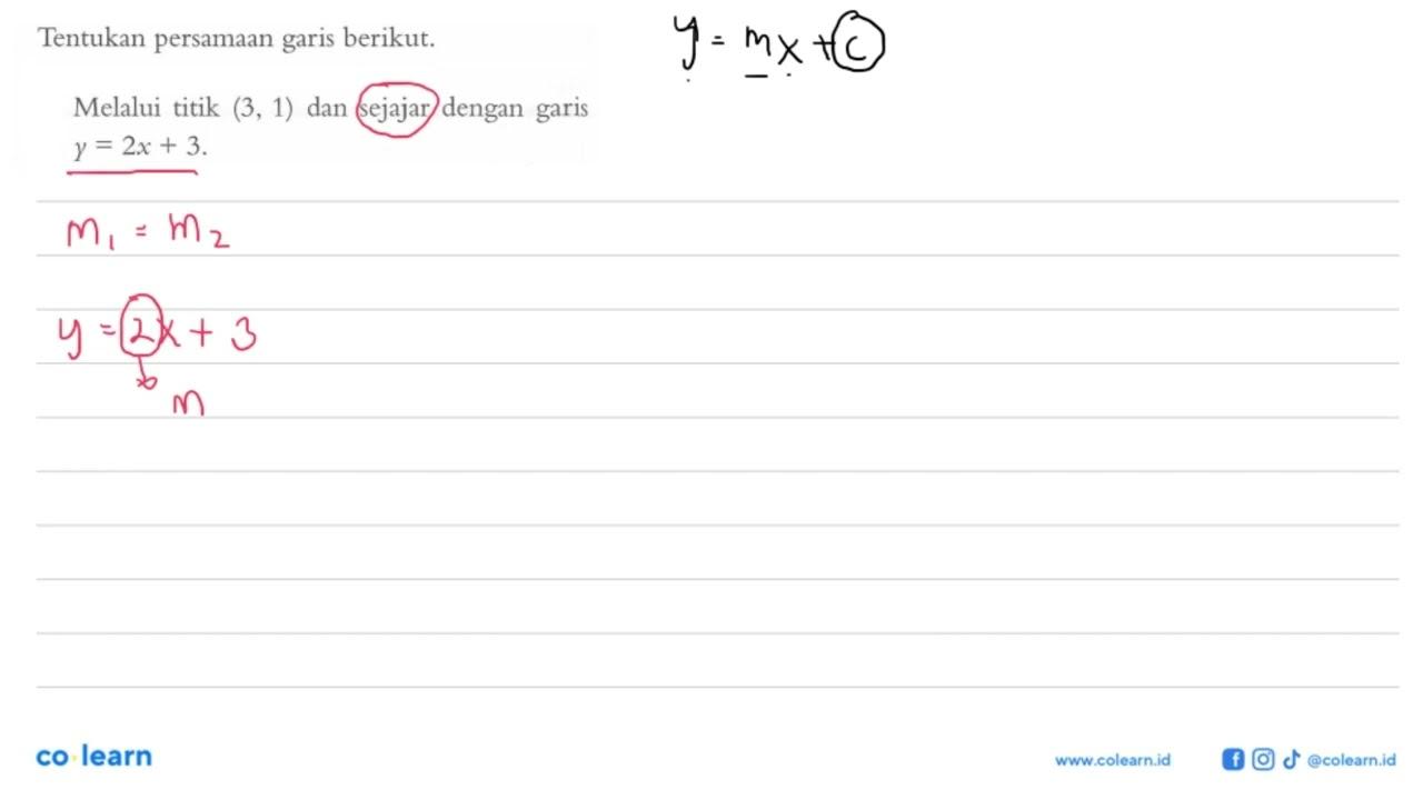 Tentukan persamaan garis berikut. Melalui titik (3, 1) dan