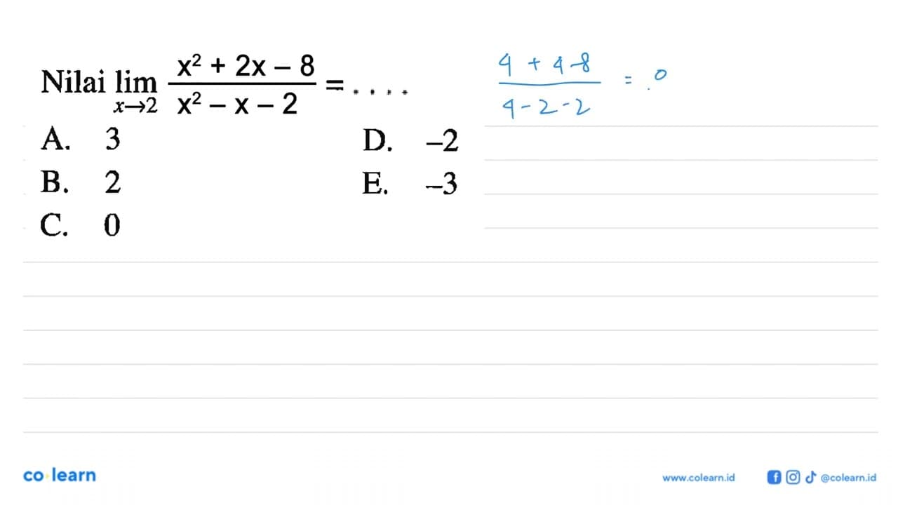 Nilai limit x->2 (x^2+2x-8)/(x^2-x-2)= ....