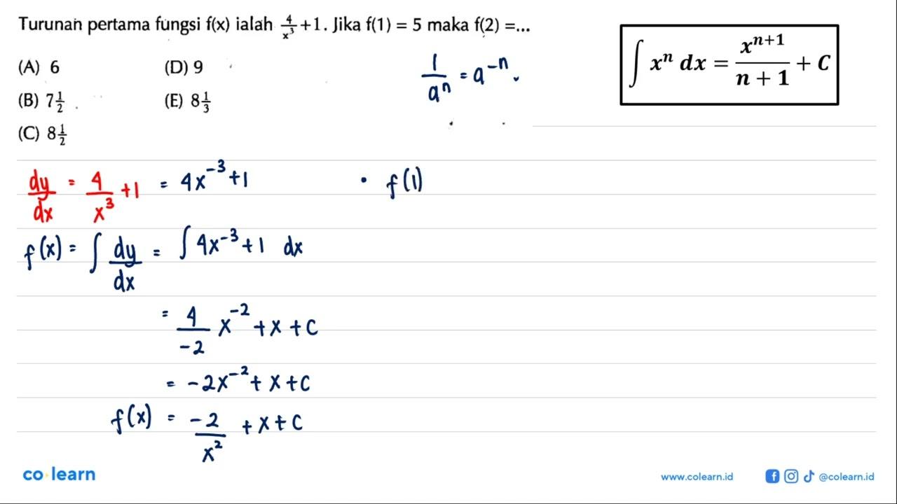 Turunan pertama fungsi f(x) ialah 4/x^3+1. Jika f(1)=5 maka