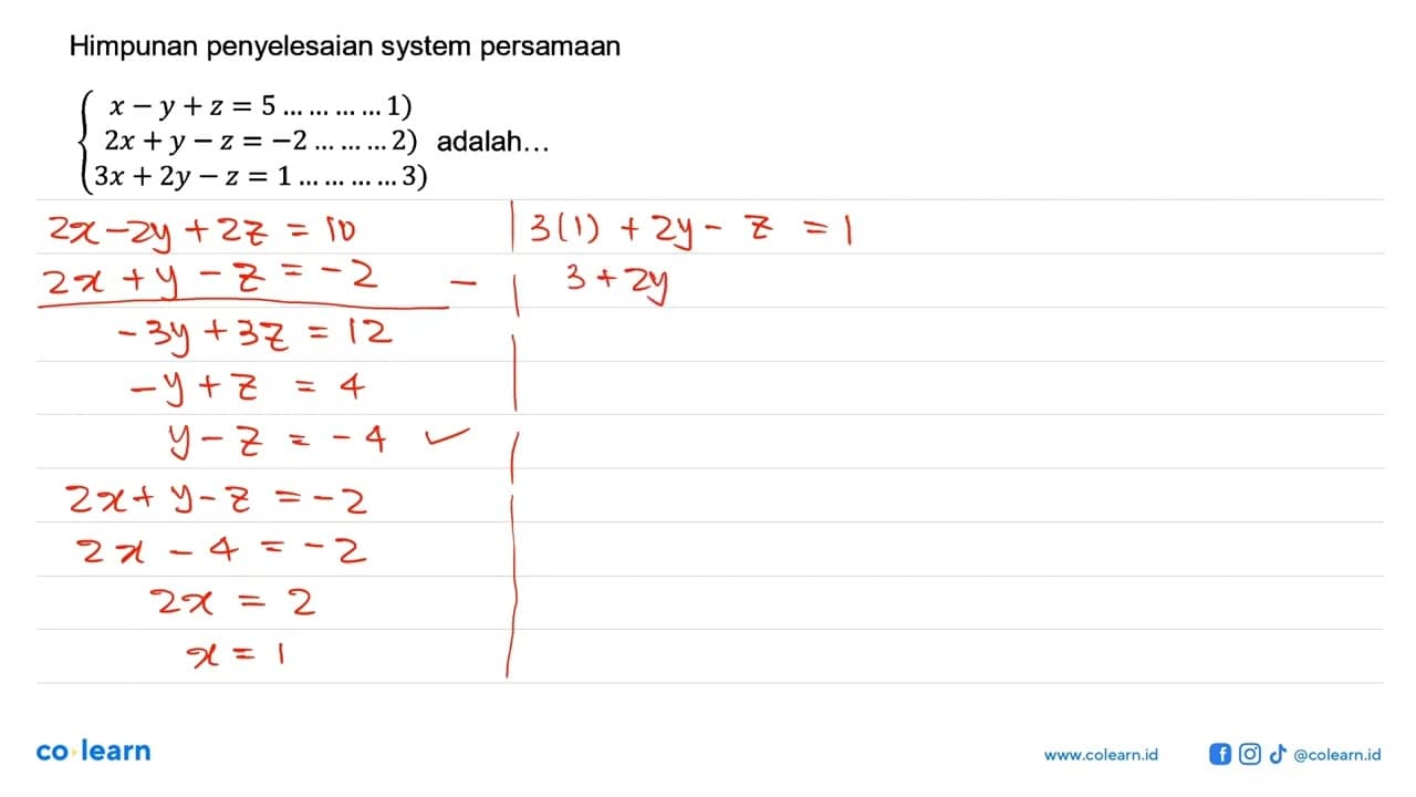 Himpunan penyelesaian system persamaan x-y +z = 5 ... ...