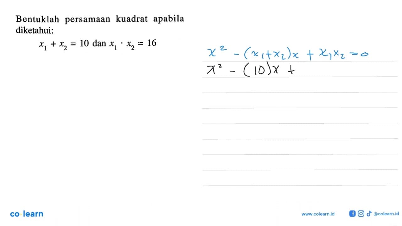 Bentuklah persamaan kuadrat apabila diketahui: x1 + x2 = 10