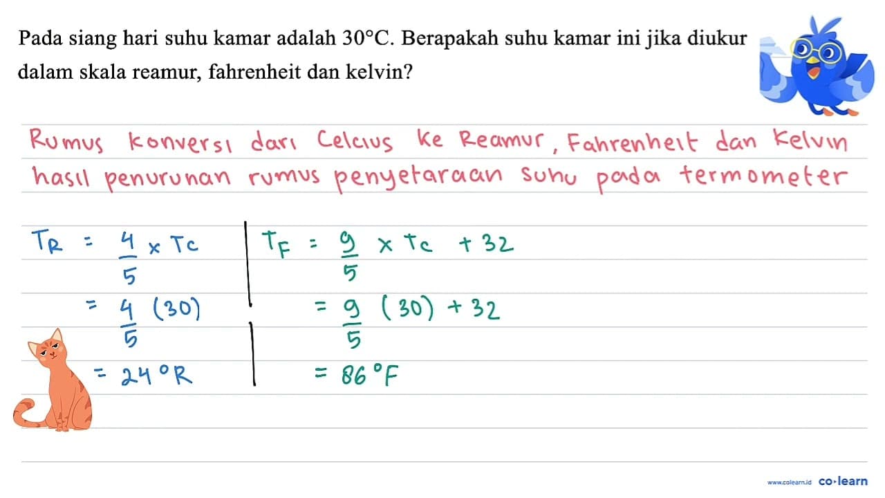 Pada siang hari suhu kamar adalah 30 C . Berapakah suhu