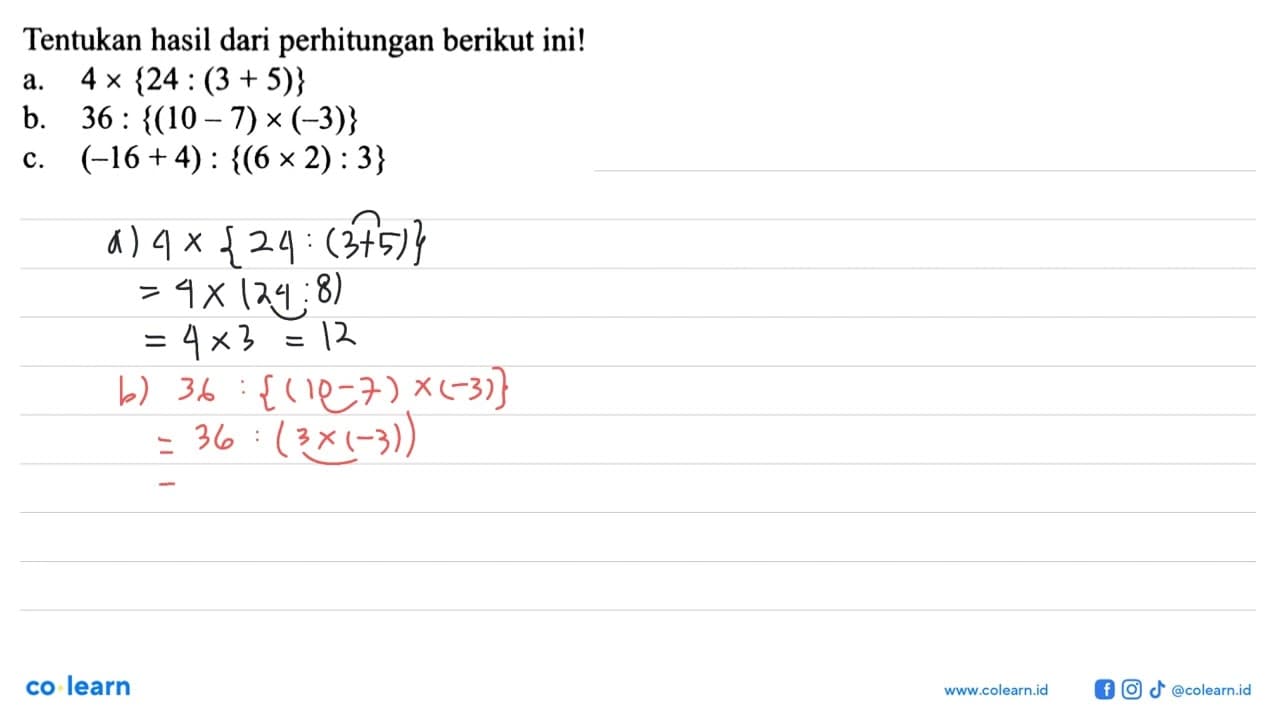 Tentukan hasil dari perhitungan berikut ini! a. 4 x {24 :