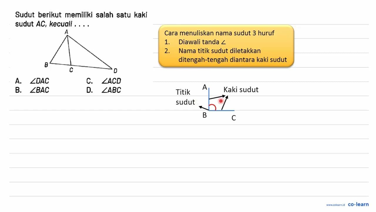 Sudut berikut memiliki salah satu kaki sudut AC, kecuali